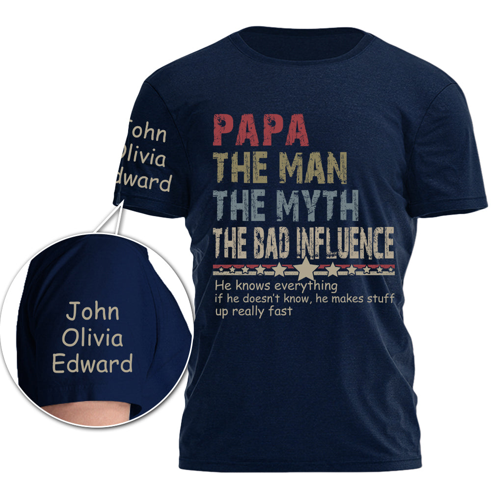 Custom Papa The Man The Myth The Bad Influence Shirt Custom Papa The Man The Myth The Bad Influence Shirt