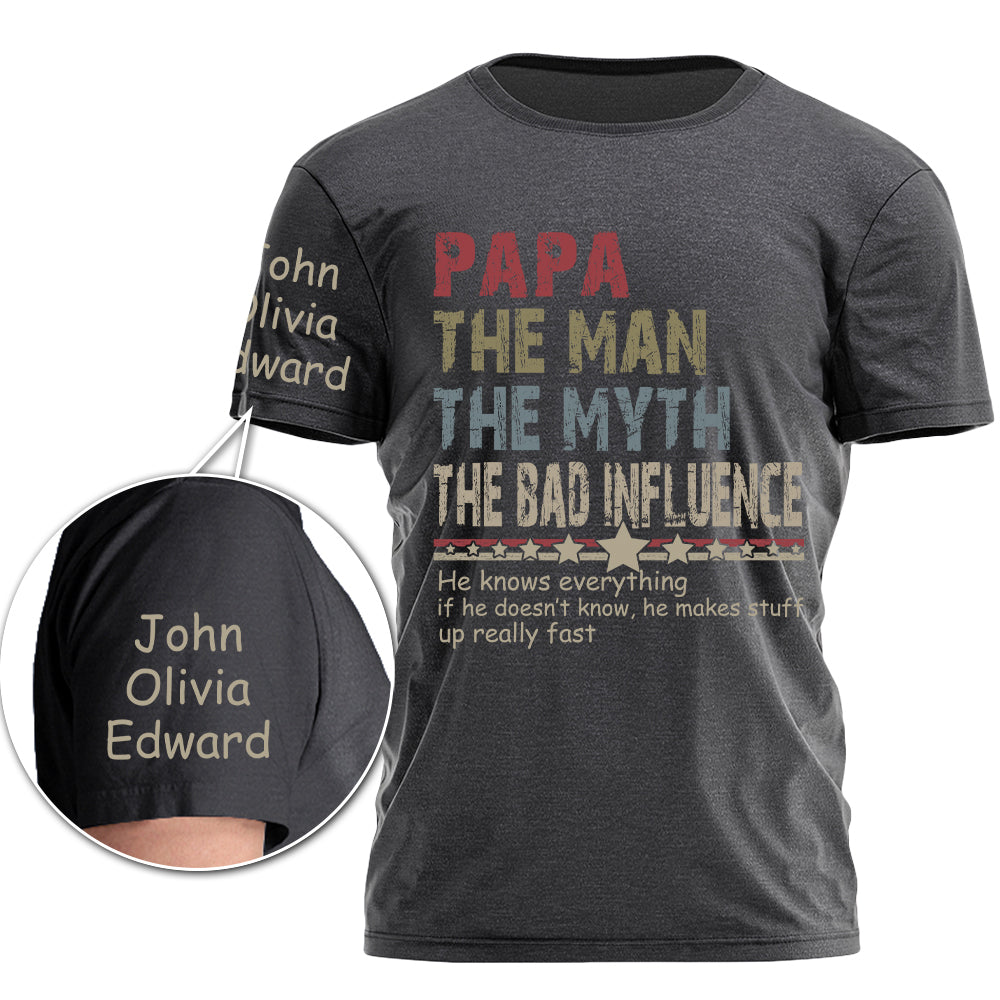 Custom Papa The Man The Myth The Bad Influence Shirt Custom Papa The Man The Myth The Bad Influence Shirt