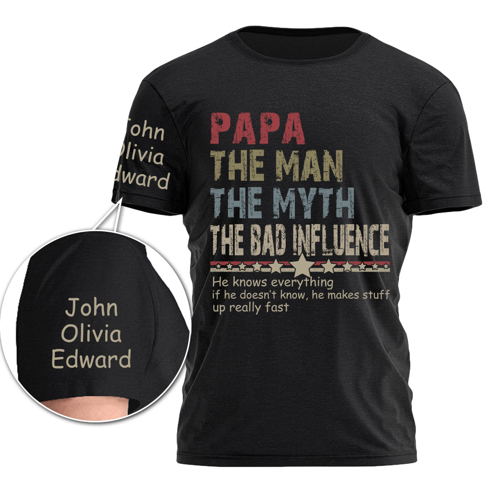 Custom Papa The Man The Myth The Bad Influence Shirt Custom Papa The Man The Myth The Bad Influence Shirt