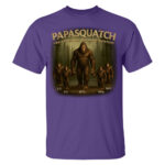 Custom Papasquatch Like A Grandpa Just Way More Squatchy 3D Bigfoot Shirt