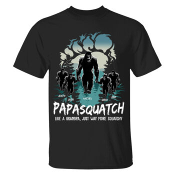 Custom Papasquatch Like A Grandpa Just Way More Squatchy Bigfoot Camping Shirt