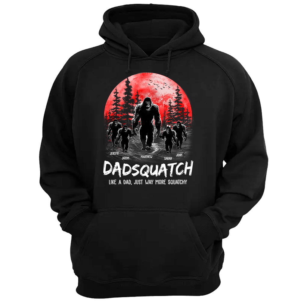 Dadsquatch, Like A Dad, Just Way More Squatchy Bigfoot Personalized Shirt Dadsquatch, Like A Dad, Just Way More Squatchy Bigfoot Personalized Shirt