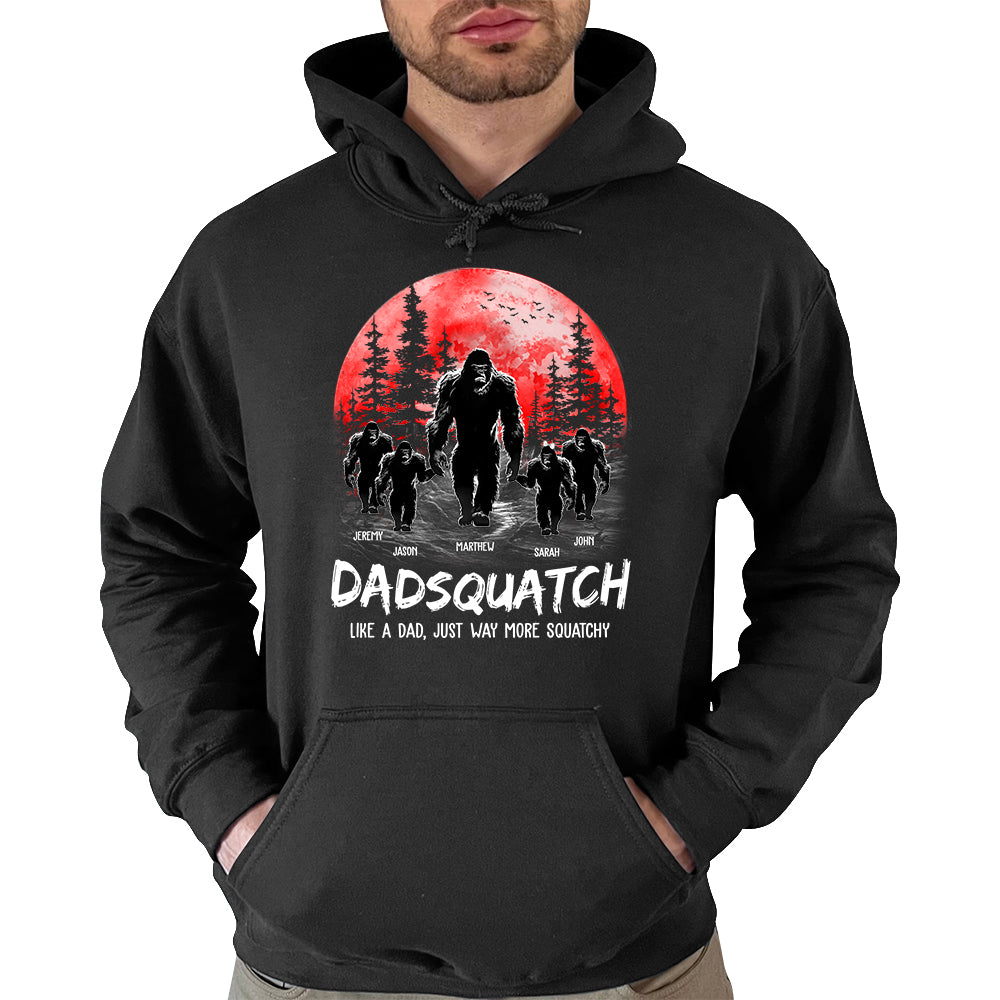 Dadsquatch, Like A Dad, Just Way More Squatchy Bigfoot Personalized Shirt Dadsquatch, Like A Dad, Just Way More Squatchy Bigfoot Personalized Shirt