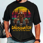 Dadsquatch, Like A Dad, Just Way More Squatchy Bigfoot Vintage Personalized Shirt