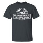 Fatherhood Like a Walk in the Park Shirt