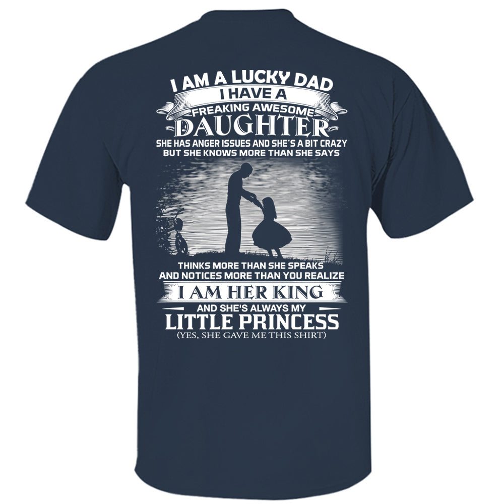 I Am A Lucky Dad I Have A Freaking Awesome Daughter Shirt I Am A Lucky Dad I Have A Freaking Awesome Daughter Shirt