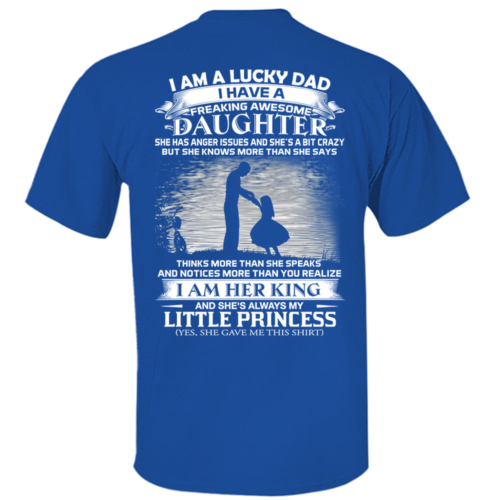 I Am A Lucky Dad I Have A Freaking Awesome Daughter Shirt I Am A Lucky Dad I Have A Freaking Awesome Daughter Shirt