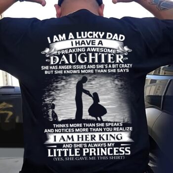 I Am A Lucky Dad I Have A Freaking Awesome Daughter Shirt