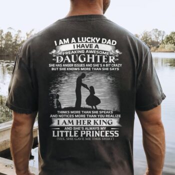 I Am A Lucky Dad I Have A Freaking Awesome Daughter Shirt