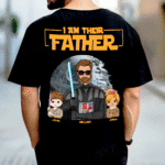 I Am Their Father Custom Print Back Shirt
