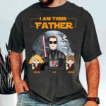 I Am Their Father Custom Print Shirt