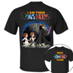 I Am Their Father Galaxy Custom Shirt