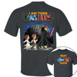 I Am Their Father Galaxy Custom Shirt