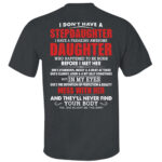 I Don’t Have A Stepdaughter I Have A Freaking Awesome Daughter Shirt for Stepdad