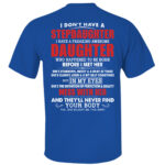 I Don’t Have A Stepdaughter I Have A Freaking Awesome Daughter Shirt for Stepdad