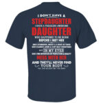 I Don’t Have A Stepdaughter I Have A Freaking Awesome Daughter Shirt for Stepdad
