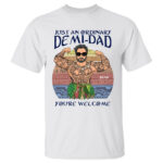 Just An Ordinary Demi Dad You Are Welcome Personalized Cartoon Shirt For Dad Version 1