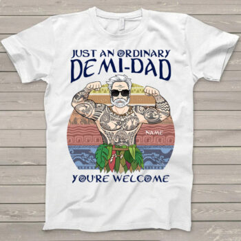 Just An Ordinary Demi Dad You Are Welcome Personalized Cartoon Shirt For Dad Version 2
