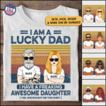 Lucky Dad, Awesome Daughter Custom Shirt from Daughter for Dad