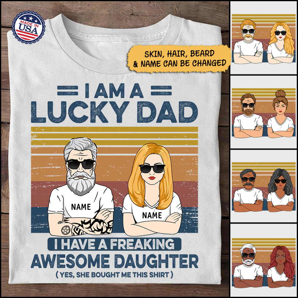 Lucky Dad, Awesome Daughter Custom Shirt from Daughter for Dad Lucky Dad, Awesome Daughter Custom Shirt from Daughter for Dad