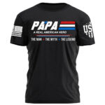 Papa A Real American Hero The Man The Myth The Legend Personalized Shirt