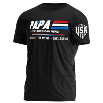 Papa A Real American Hero The Man The Myth The Legend Personalized Shirt