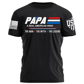 Papa A Real American Hero The Man The Myth The Legend Personalized Shirt