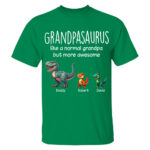 Personalized Grandpasaurus Like A Normal Grandpa But More Awesome Shirt
