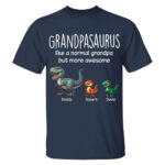 Personalized Grandpasaurus Like A Normal Grandpa But More Awesome Shirt