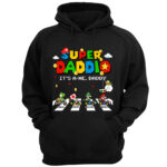 Super Daddio It’s A-Me Daddy Personalized Shirt