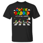 Super Daddio It’s A-Me Daddy Personalized Shirt